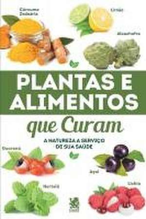 Plantas e Alimentos Que Curam de Editora on Line