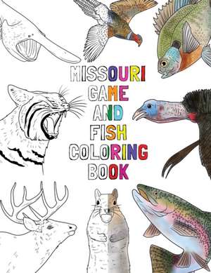 Missouri Game and Fish Coloring Book de Cory Harper