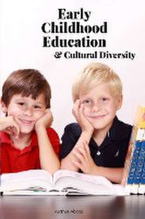 Early Childhood Education & Cultural Diversity de Asghar Abbas