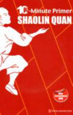 Zhihua, Z: 10-Minute Primer Shaolin Quan