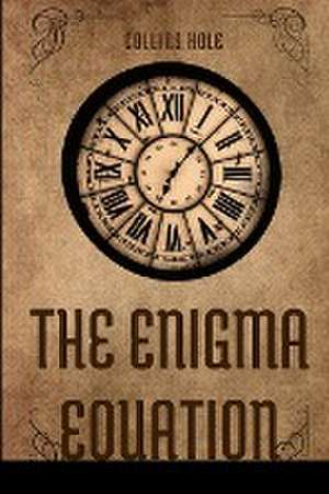 The Enigma Equation, de Kole Collins