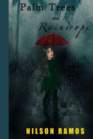 Palm Trees and Raindrops de Nilson Ramos