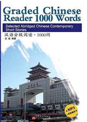 Graded Chinese Reader 1000 Words - Selected Abridged Chinese Contemporary Short Stories de Shi Ji