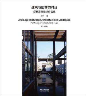 A Dialogue Between Architecture and Landscape de Pu Miao