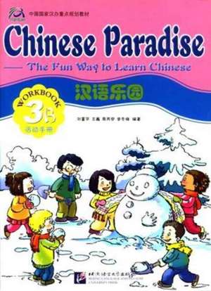 Fuhua, L: Chinese Paradise vol.3B - Workbook de Liu Fuhua