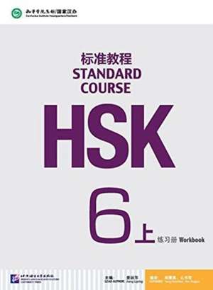 HSK Standard Course 6A - Workbook de Jiang Liping