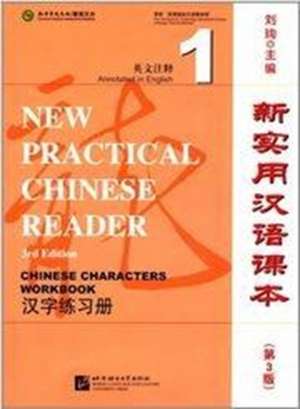 New Practical Chinese Reader vol.1 - Chinese Characters Workbook de Liu Xun