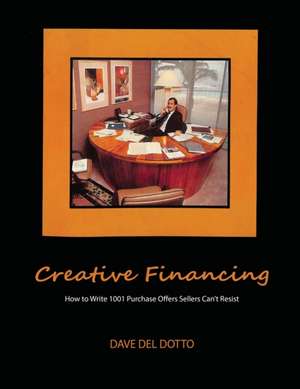 Creative financing de Dave Del Dotto