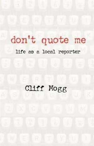 Don't Quote Me de Cliff Mogg