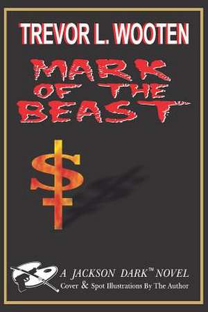 Mark of The Beast de Trevor L. L. Wooten