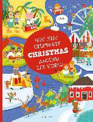 How Kids Celebrate Christmas Around the World de Pavla Hanackova