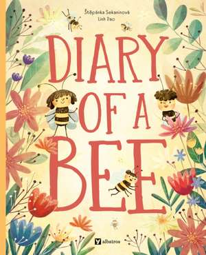 Diary of a Bee de Stepanka Sekaninova