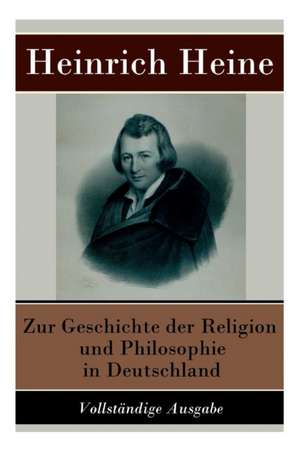 Zur Geschichte der Religion und Philosophie in Deutschland de Heinrich Heine