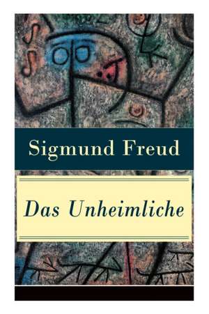 Das Unheimliche de Sigmund Freud
