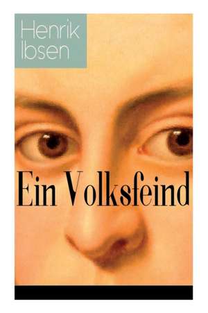 Ein Volksfeind de Henrik Ibsen