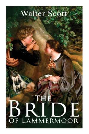 The Bride of Lammermoor: Historical Novel de Walter Scott