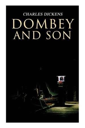 Dombey and Son: Illustrated Edition de Charles Dickens