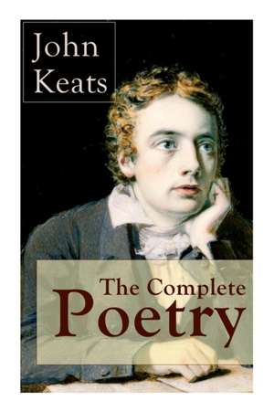 The Complete Poetry of John Keats de John Keats