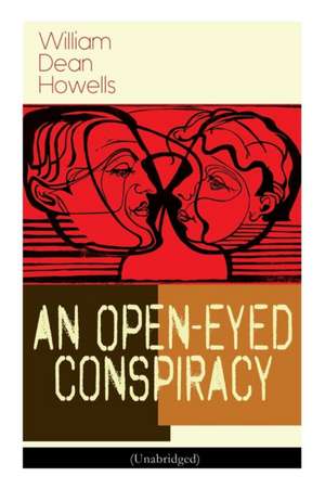 An Open-Eyed Conspiracy (Unabridged): An Idyl of Saratoga de William Dean Howells