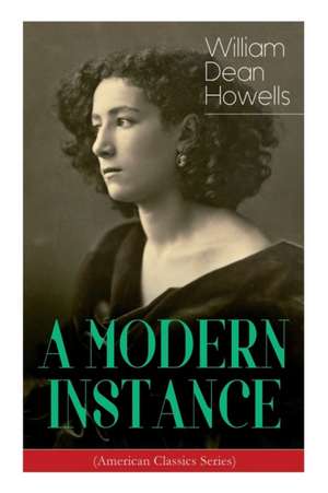 A MODERN INSTANCE (American Classics Series) de William Dean Howells