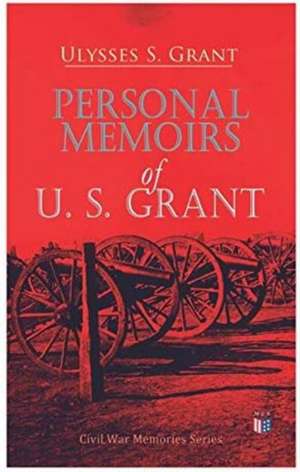 Personal Memoirs of U. S. Grant de Ulysses S. Grant