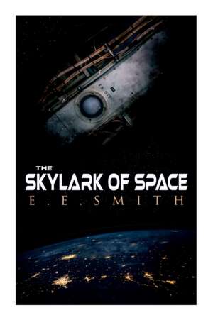 The Skylark of Space de E E Smith