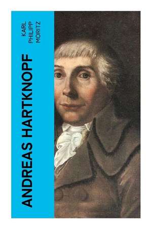 Andreas Hartknopf de Karl Philipp Moritz