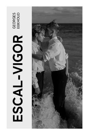 Escal-Vigor de Georges Eekhoud