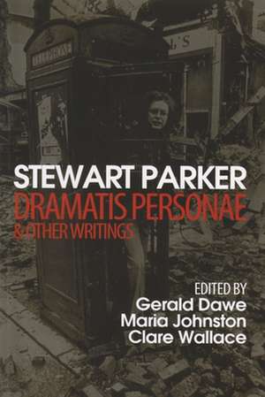 Dramatis Personae & Other Writings de Stewart Parker