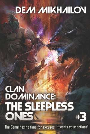 Clan Dominance: The Sleepless Ones #3: LitRPG Series de Dem Mikhailov