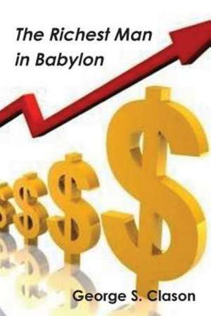 The Richest Man in Babylon de George Samuel Clason