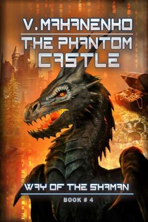 The Phantom Castle (The Way of the Shaman: Book #4) de Vasily Mahanenko