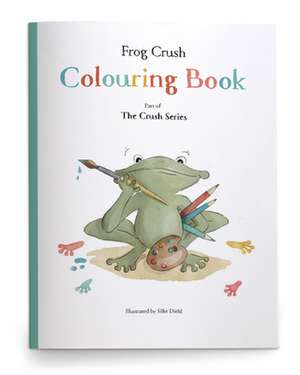 Frog Crush Series Colouring Book de Silke Diehl