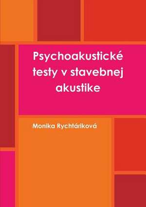 Psychoakustické testy v stavebnej akustike de Monika Rychtarikova