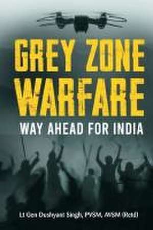 Grey Zone Warfare de Lt Gen Dushyant Singh