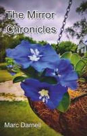 The Mirror Chronicles de Marc Darnell