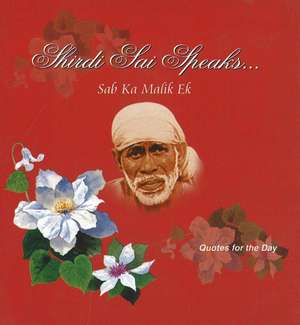 Shirdi Sai Speaks Day Planner: Quotes for the Day de Sab Ka Malik Ek