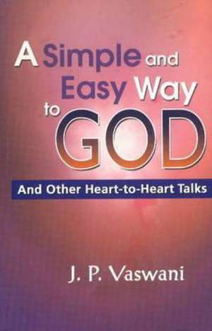 Simple & Easy Way to God de J. P. Vaswani