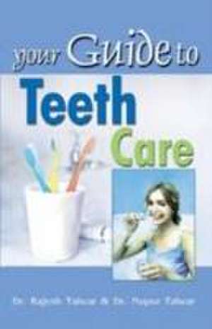 Your Guide to Teeth Care de Rajesh Talwar