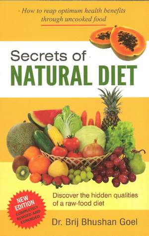 Secrets of Natural Diet de Dr Brij Bhushan Goel