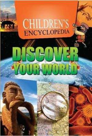 Children's Encyclopedia Discover Your World de Sterling Publishers