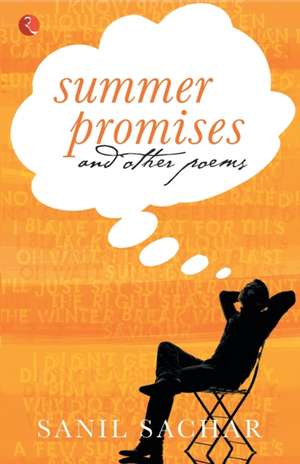 SUMMER PROMISES AND OTHER POEMS de Sanil Sachar