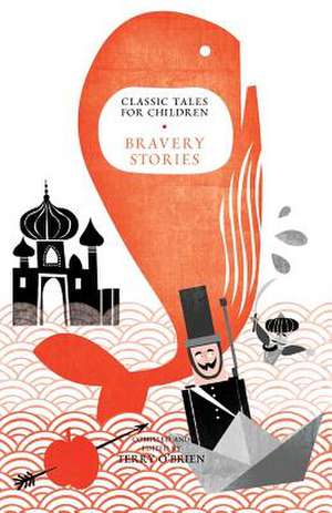 Classic Tales for Children: Bravery Stories de Terry O'Brien