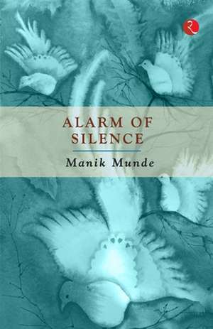 ALARM OF SILENCE de Manik Munde