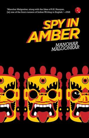 Spy in Amber de Manohar Malgonkar