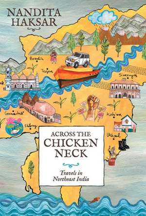 ACROSS THE CHICKEN NECK- de Nandita Haksar