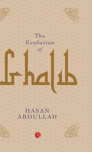 THE EVOLUTION OF GHALIB de Hasan Abdullah