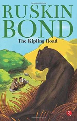 The Kipling Road de Ruskin Bond