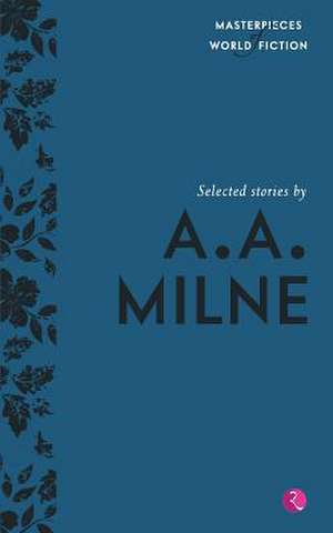 Selected Stories By A.A. Milne (Masterpieces Of World Fiction) de Terry O'Brien