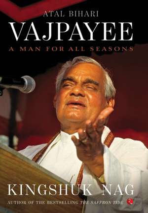 Atal Bihari Vajpayee de Kingshuk Nag